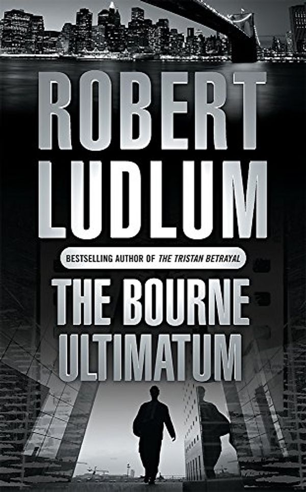 Cover Art for 9780752858494, The Bourne Ultimatum by Robert Ludlum