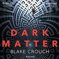 Cover Art for 9781509853786, Dark Matter by Blake Crouch