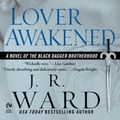 Cover Art for 9781101128534, Lover Awakened by J R Ward