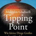 Cover Art for 9783442127801, Der Tipping Point.: Wie kleine Dinge GroÃŸes bewirken kÃ¶nnen by Malcolm Gladwell