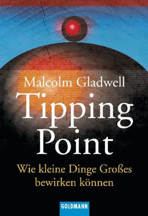 Cover Art for 9783442127801, Der Tipping Point.: Wie kleine Dinge GroÃŸes bewirken kÃ¶nnen by Malcolm Gladwell
