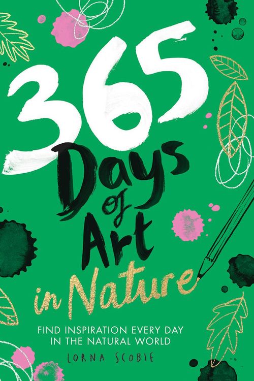 Cover Art for 9781784883256, 365 Days of Art in Nature by Lorna Scobie