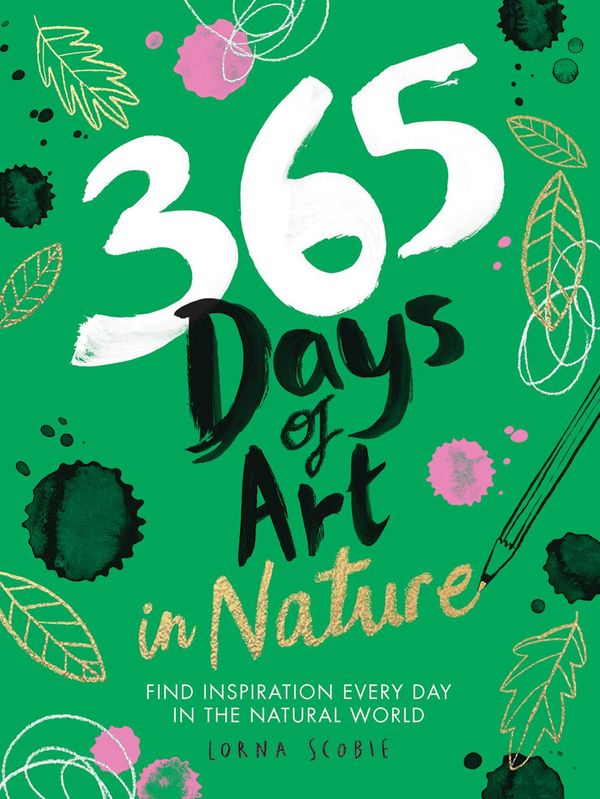 Cover Art for 9781784883256, 365 Days of Art in Nature by Lorna Scobie