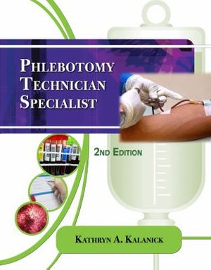 Cover Art for 9781435486447, Phlebotomy Technician Specialist by Kathryn Kalanick