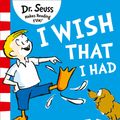 Cover Art for 9780008239978, I Wish That I Had Duck Feet by Dr Seuss