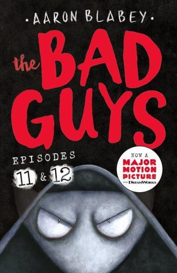 Cover Art for 9780702313806, The Bad Guys: Episode 11&12 by Aaron Blabey