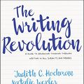 Cover Art for B074CPDFVG, The Writing Revolution: A Guide to Advancing Thinking Through Writing in All Subjects and Grades by Judith C. Hochman, Natalie Wexler