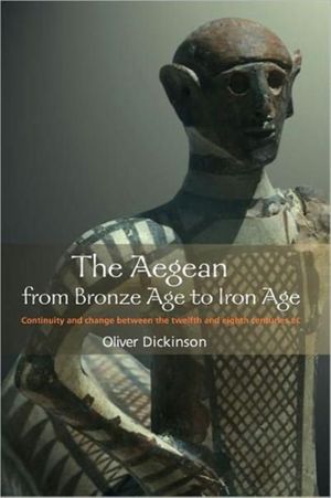 Cover Art for 9780415135900, The Aegean from Bronze Age to Iron Age by Oliver Dickinson