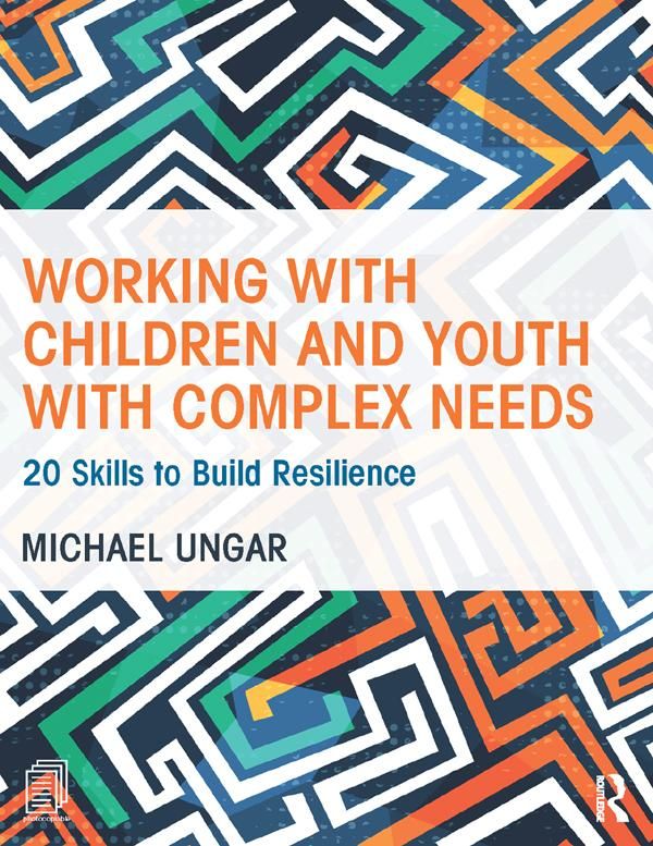 Cover Art for 9781317626701, Working with Children and Youth with Complex Needs by Michael Ungar