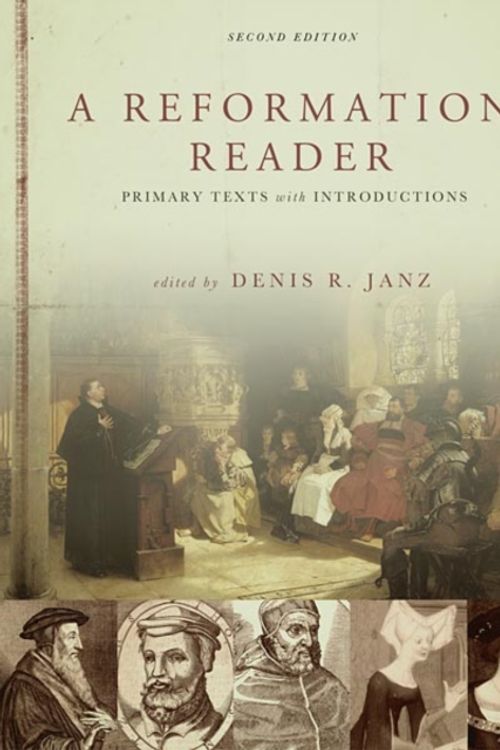 Cover Art for 9780800663100, A Reformation Reader by Denis R. Janz