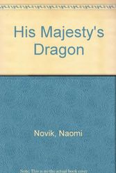 Cover Art for 9781435257894, His Majesty's Dragon by Naomi Novik