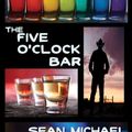 Cover Art for 9781603705486, The Five O'Clock Bar by Chris Owen