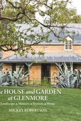 Cover Art for 9781743366073, The House and Garden at Glenmore by Mickey Robertson