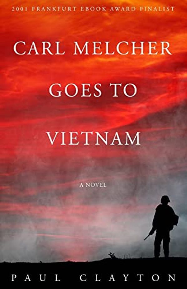 Cover Art for 9781468130997, Carl Melcher Goes to Vietnam by Paul Clayton