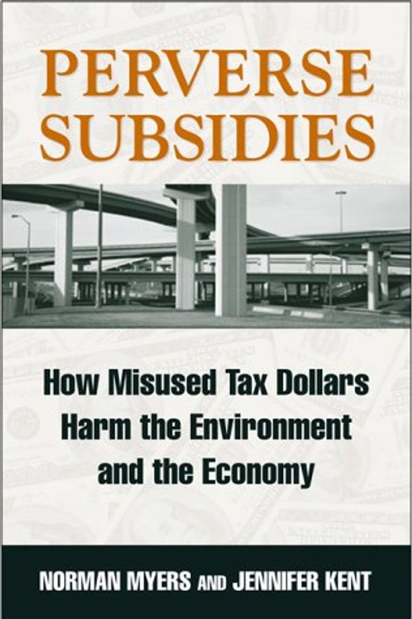 Cover Art for 9781559638340, Perverse Subsidies by Norman Myers