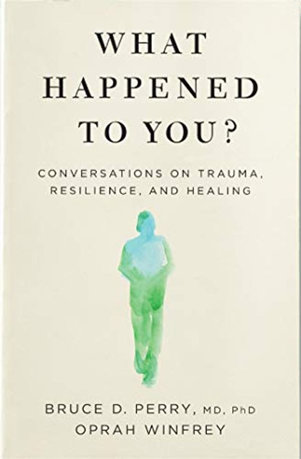 Cover Art for B08VVWW192, What Happened to You? by Oprah Winfrey, Dr. Bruce Perry