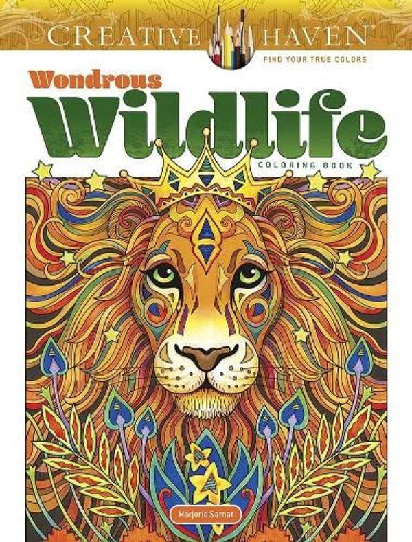 Cover Art for 9780486845425, Creative Haven Wondrous Wildlife Coloring Book by Marjorie Sarnat