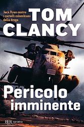 Cover Art for 9788817114318, Pericolo imminente by Tom Clancy