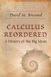 Cover Art for 9780691181318, Calculus Reordered: A History of the Big Ideas by David M. Bressoud