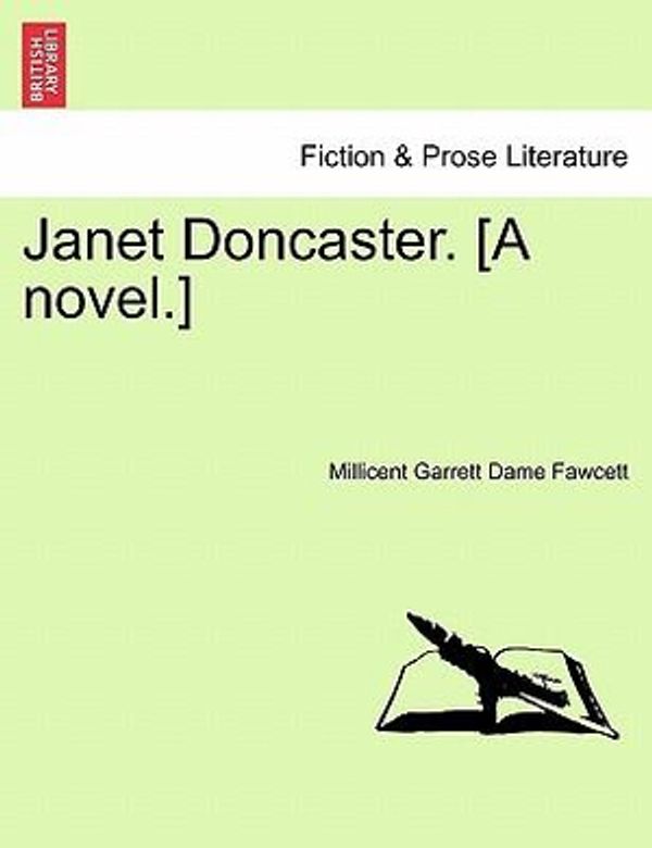 Cover Art for 9781241482718, Janet Doncaster. [A Novel.] by Millicent Garrett Dame Fawcett
