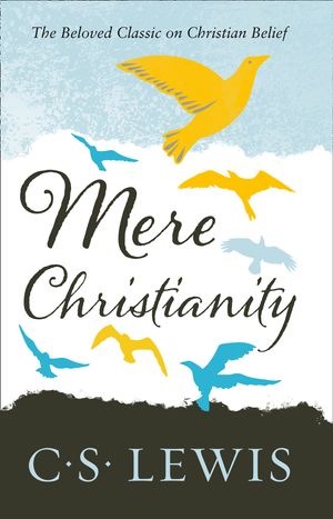 Cover Art for 9780007461219, Mere Christianity by C. S. Lewis