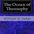 Cover Art for 9781544072746, The Ocean of Theosophy by William Q. Judge