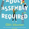 Cover Art for B09K3G2NSG, Adult Assembly Required: Return to characters you loved in The Bookish Life of Nina Hill! by Abbi Waxman