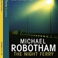 Cover Art for 9781405502818, The Night Ferry by Michael Robotham