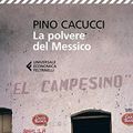 Cover Art for 9788807884917, La polvere del Messico by Pino Cacucci