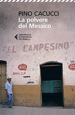 Cover Art for 9788807884917, La polvere del Messico by Pino Cacucci