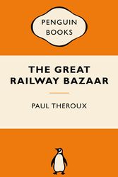 Cover Art for 9780143566526, The Great Railway Bazaar: Popular Penguins by Paul Theroux