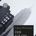 Cover Art for 9783596183166, Der Koloß von New York by Colson Whitehead