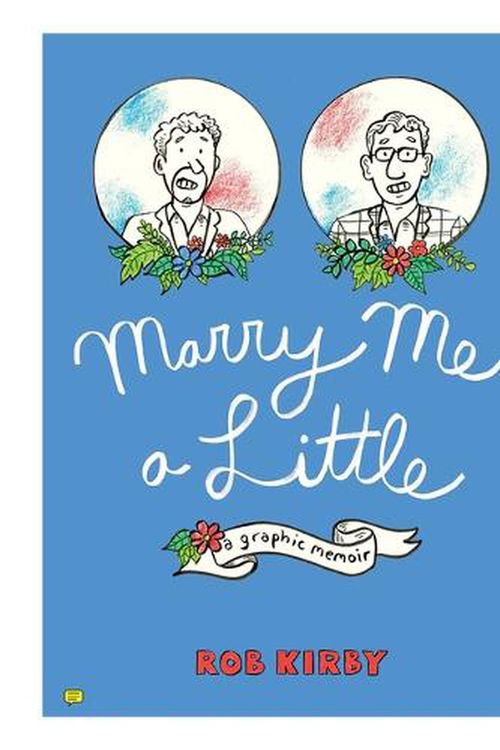 Cover Art for 9781637790397, Marry Me a Little: A Graphic Memoir by Robert Kirby