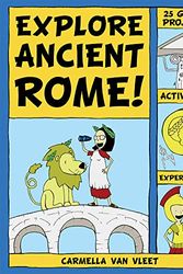 Cover Art for 9780979226847, Explore Ancient Rome! by Van Vleet, Carmella