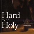 Cover Art for 9780859109291, Hard to be Holy by Paul Whetham, Elizabeth Whetham, Libby Whetham