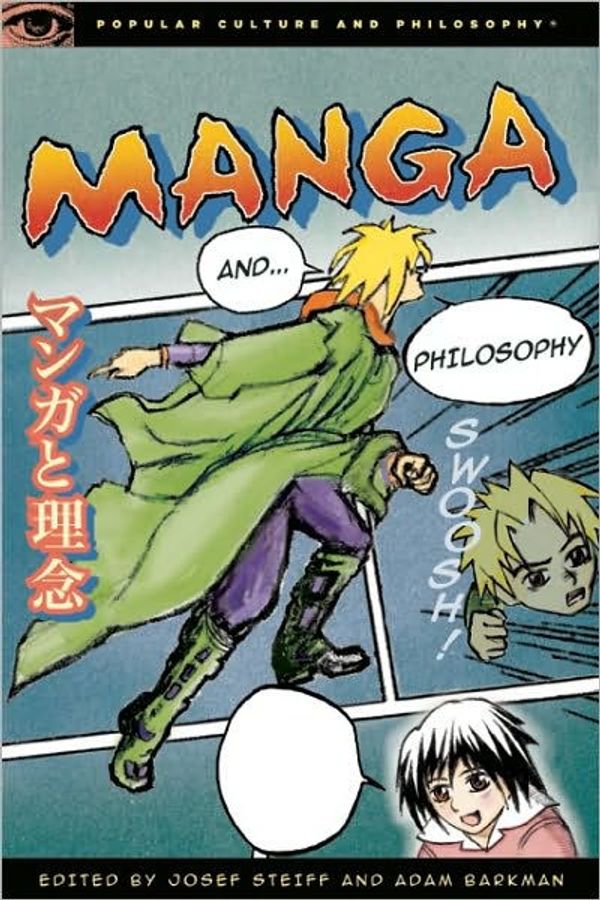 Cover Art for 9780812696790, Manga and Philosophy by Josef Steiff
