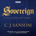 Cover Art for 9781785294099, Shardlake: Sovereign by CJ Sansom, Bryan Dick, Full Cast, Justin Salinger