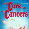 Cover Art for 9780963632821, The Cure for All Cancers: With 100 Case Histories by Hulda Regehr Clark