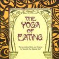 Cover Art for 9780967089720, The Yoga of Eating by Charles Eisenstein