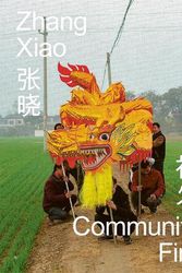 Cover Art for 9781597115452, Zhang Xiao: Community Fire by Xiao Zhang