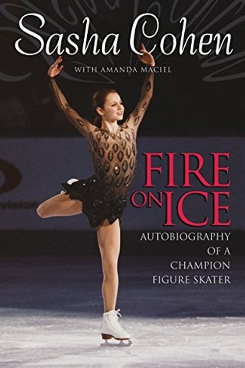 Cover Art for 9780060724900, Sasha Cohen: Fire on Ice by Sasha Cohen