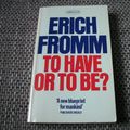 Cover Art for 9780349113456, To Have or to Be? (Abacus Books) by Erich Fromm
