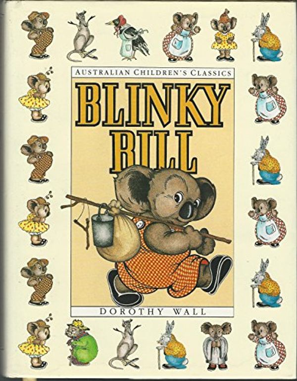 Cover Art for 9780207167409, Blinky Bill - the complete adventures by Dorothy Wall