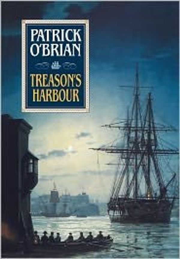 Cover Art for B004QVNGN2, Treason's Harbour 1st (first) edition Text Only by Patrick O'Brian