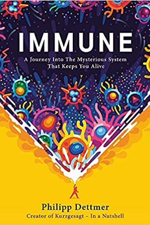 Cover Art for B09L63YY2W, By Dettmer Philipp, Immune (The new book from Kurzgesagt) [Hardcover] 2 Nov. 2021 by Dettmer Philipp