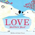 Cover Art for 9780316543118, Love Matters Most by Mij Kelly