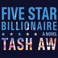 Cover Art for 9781452686653, Five Star Billionaire by Tash Aw