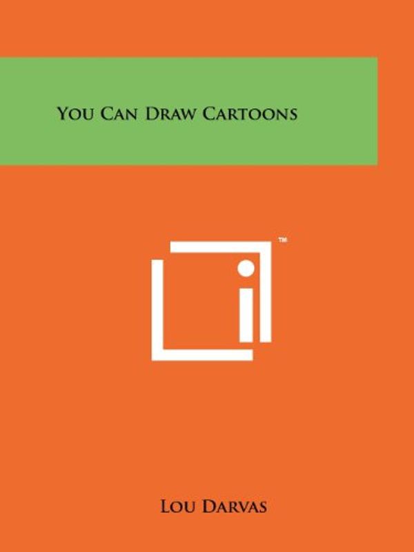 Cover Art for 9781258204549, You Can Draw Cartoons by Lou Darvas