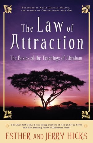 Cover Art for 9781401912277, The Law Of Attraction: The Basics of the Teachings of Abraham by Esther Hicks