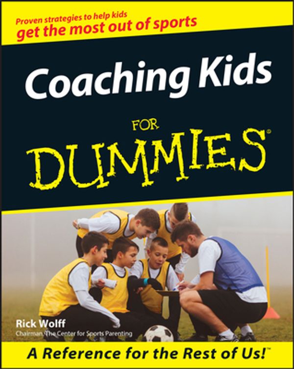 Cover Art for 9780764551970, Coaching Kids for Dummies by Rick Wolff